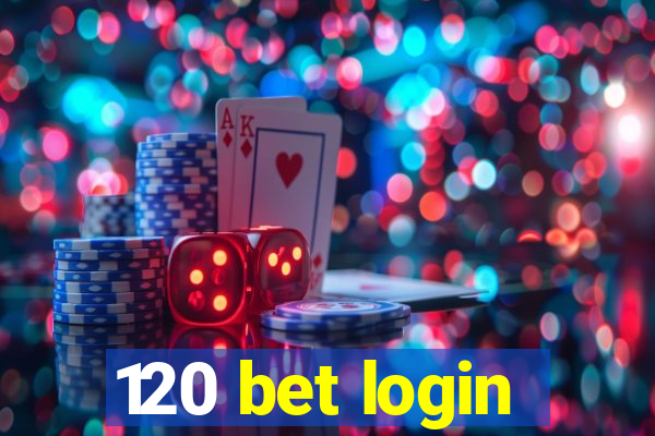 120 bet login